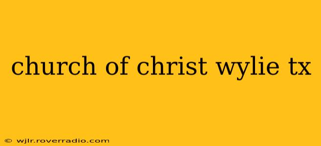 church of christ wylie tx