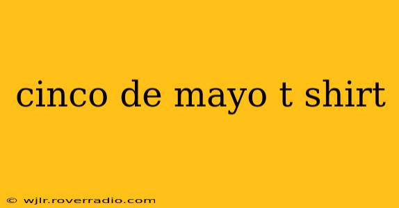 cinco de mayo t shirt
