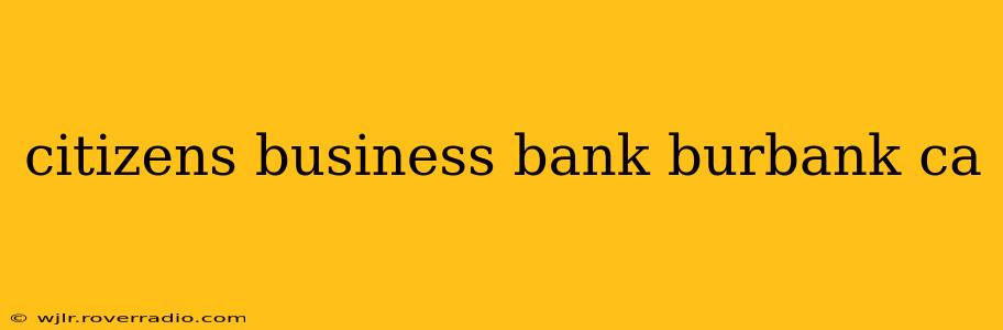 citizens business bank burbank ca