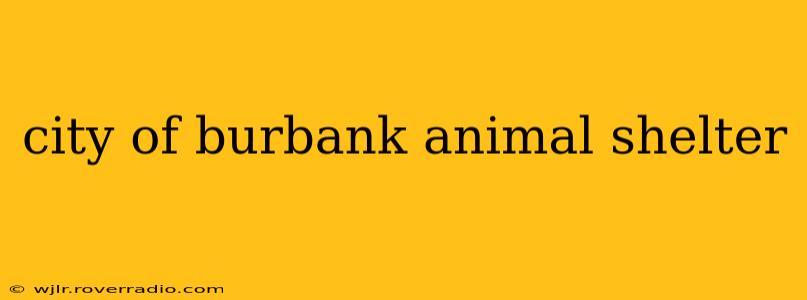 city of burbank animal shelter