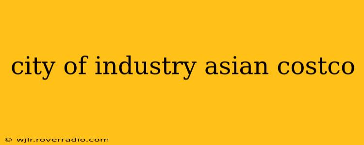 city of industry asian costco