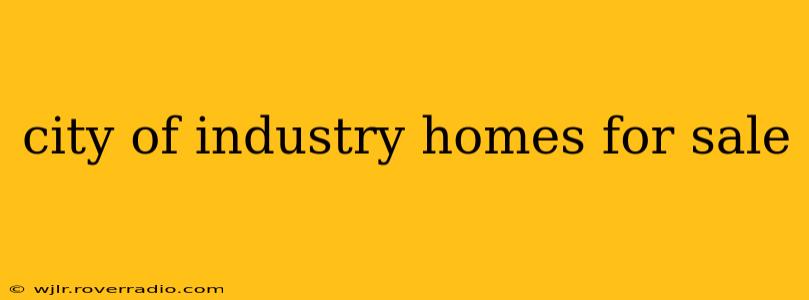 city of industry homes for sale