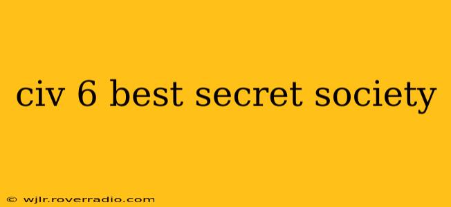 civ 6 best secret society