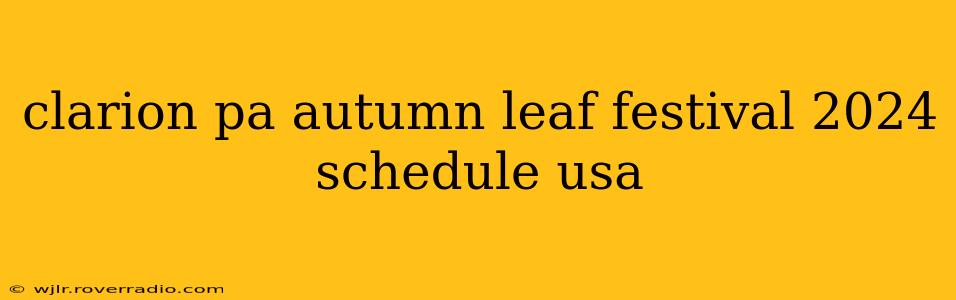 clarion pa autumn leaf festival 2024 schedule usa