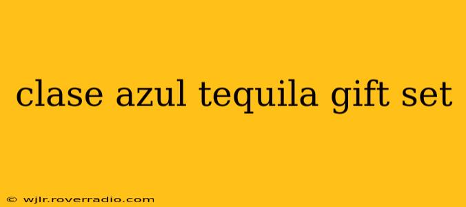 clase azul tequila gift set