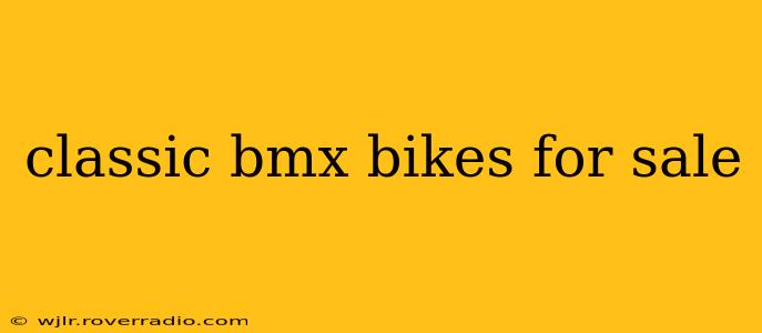 classic bmx bikes for sale