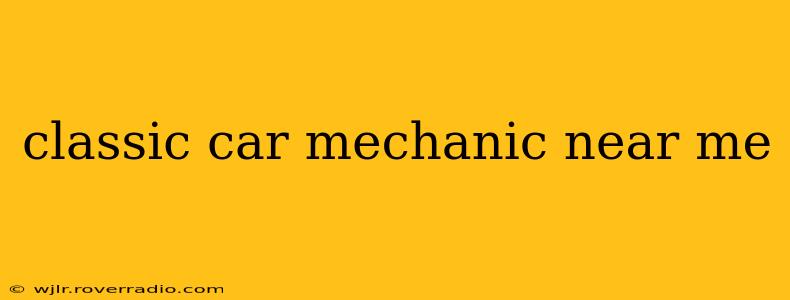 classic car mechanic near me