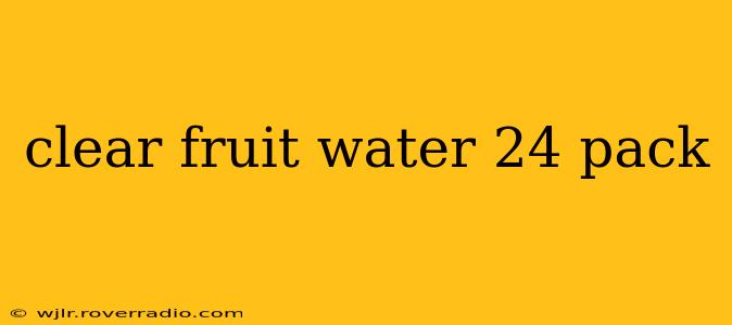 clear fruit water 24 pack