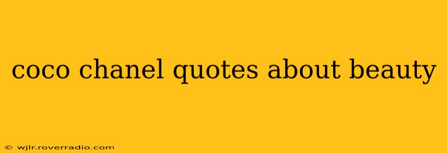 coco chanel quotes about beauty