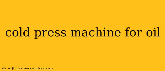 cold press machine for oil