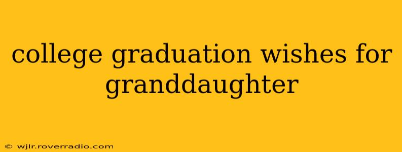 college graduation wishes for granddaughter