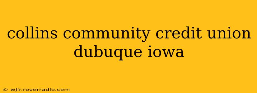 collins community credit union dubuque iowa