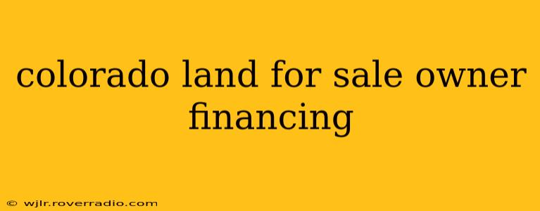 colorado land for sale owner financing