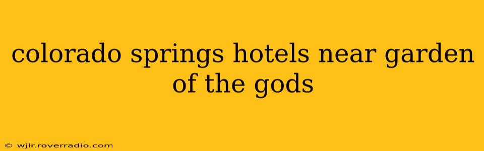 colorado springs hotels near garden of the gods
