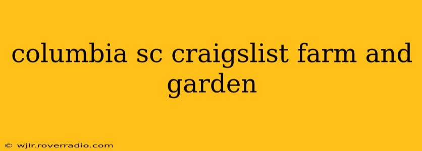 columbia sc craigslist farm and garden