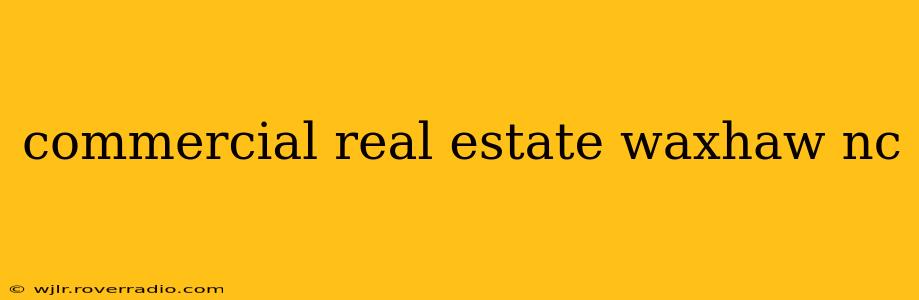 commercial real estate waxhaw nc