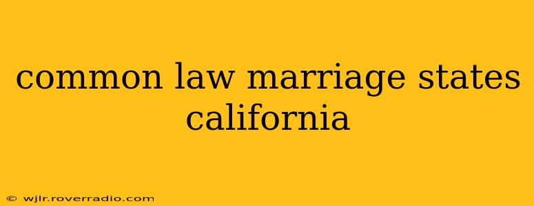 common law marriage states california