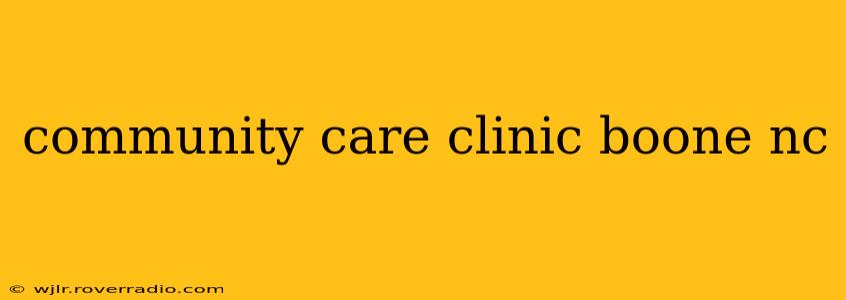community care clinic boone nc