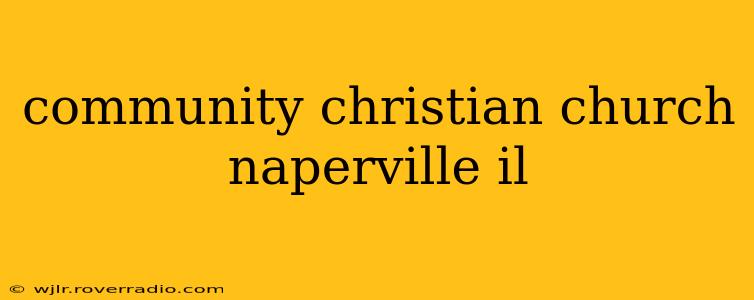 community christian church naperville il