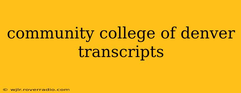 community college of denver transcripts