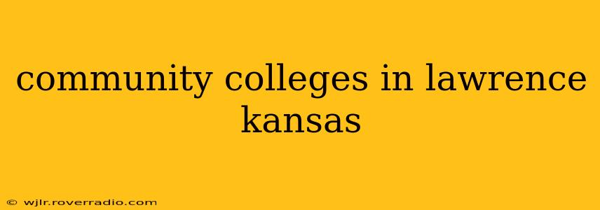 community colleges in lawrence kansas