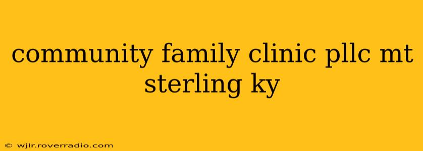 community family clinic pllc mt sterling ky