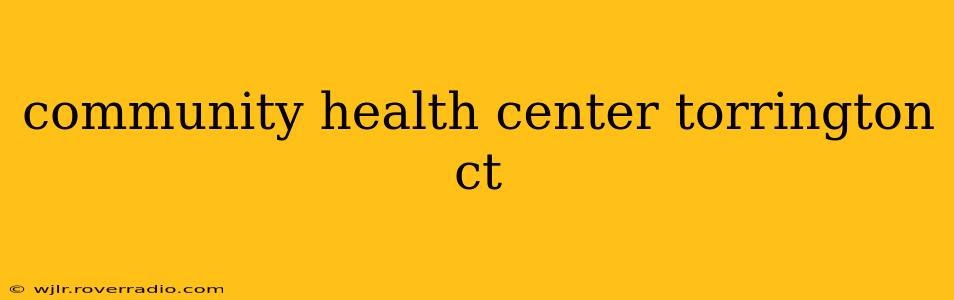 community health center torrington ct
