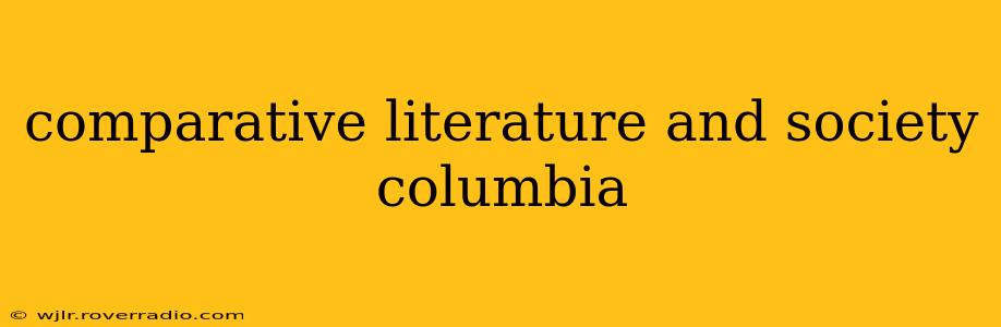 comparative literature and society columbia