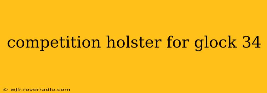 competition holster for glock 34
