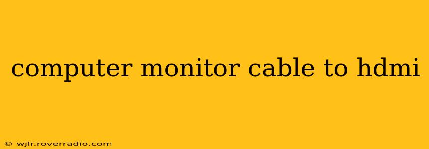 computer monitor cable to hdmi