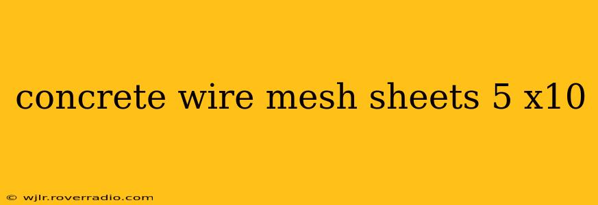 concrete wire mesh sheets 5 x10