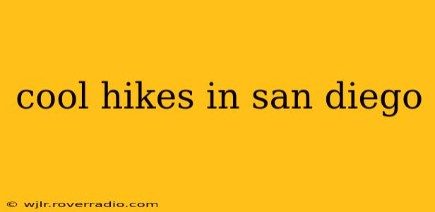 cool hikes in san diego