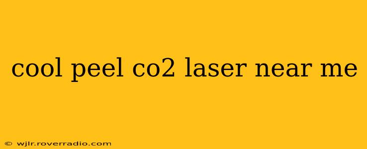 cool peel co2 laser near me