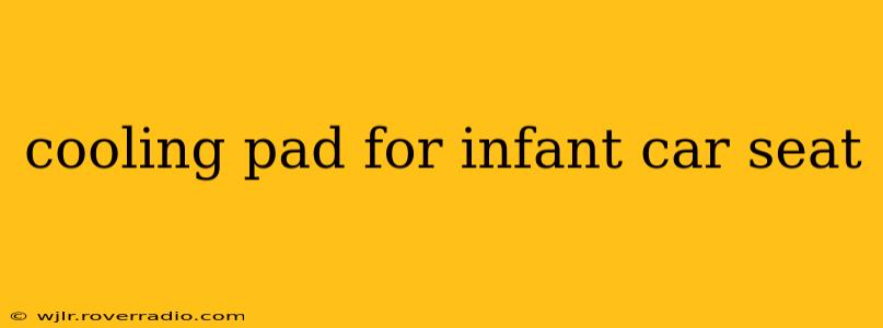 cooling pad for infant car seat