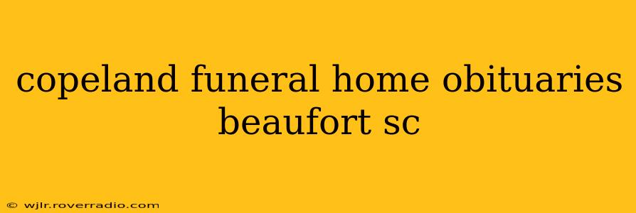 copeland funeral home obituaries beaufort sc