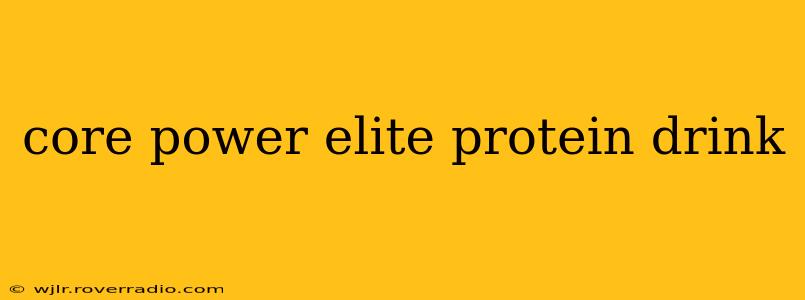 core power elite protein drink
