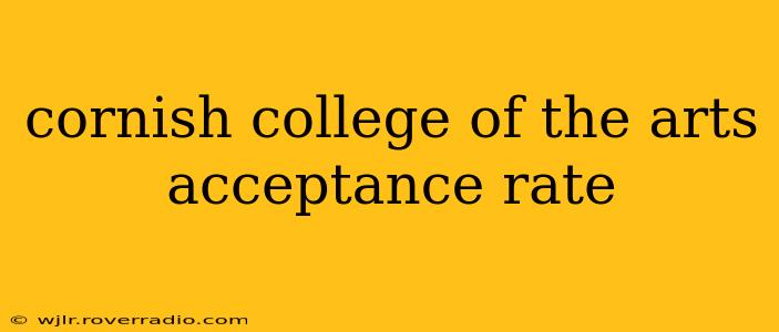 cornish college of the arts acceptance rate