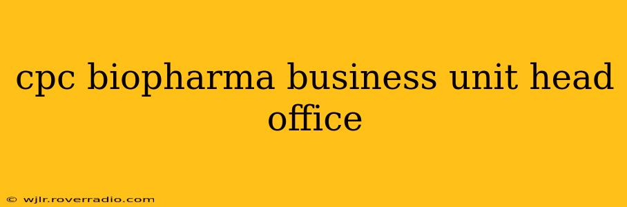 cpc biopharma business unit head office