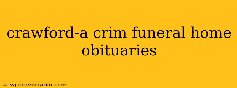 crawford-a crim funeral home obituaries