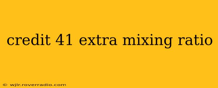 credit 41 extra mixing ratio