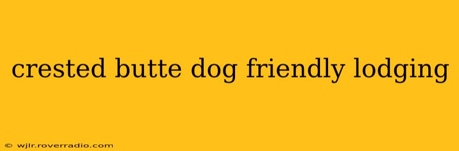 crested butte dog friendly lodging