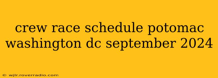 crew race schedule potomac washington dc september 2024