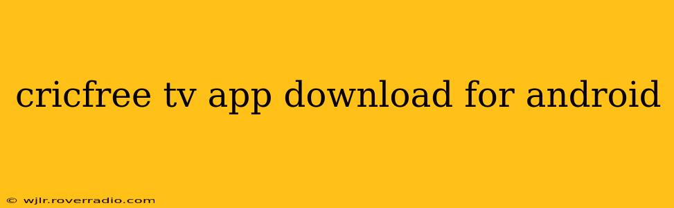 cricfree tv app download for android