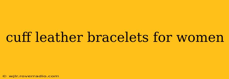 cuff leather bracelets for women