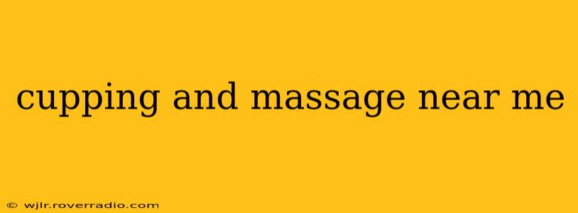cupping and massage near me