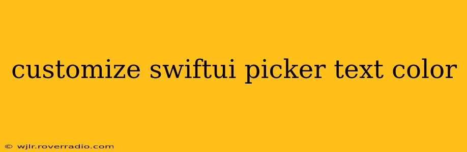 customize swiftui picker text color