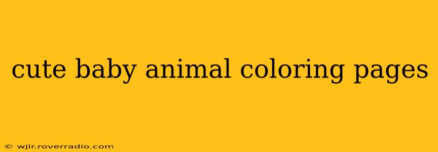 cute baby animal coloring pages