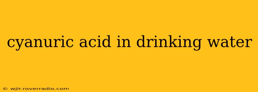 cyanuric acid in drinking water
