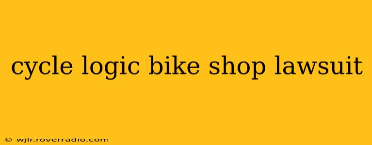 cycle logic bike shop lawsuit