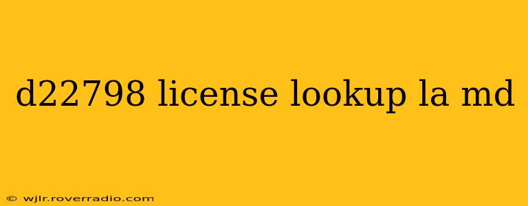 d22798 license lookup la md